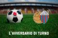 L’avversario di turno: Calcio Catania (primo turno playoff)