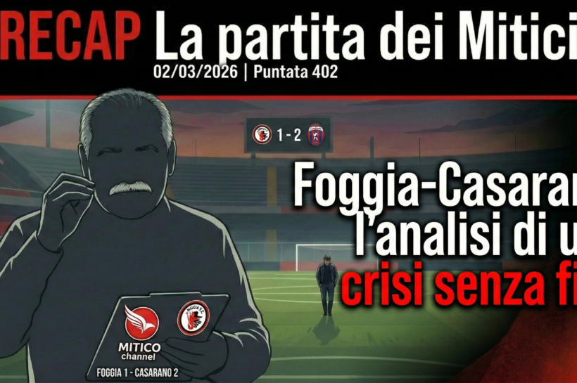 Recap La partita dei Mitici (Puntata 402) – 02/03/2026: processo al Foggia dopo il disastro col Casarano